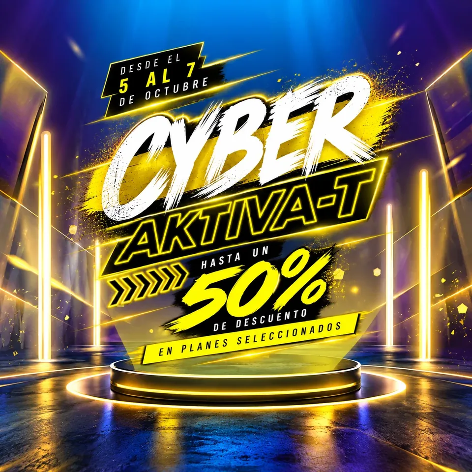Cyber Aktiva-T: del 5 al 7 de octubre, hasta un 50% de descuento en planes seleccionados